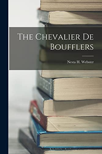 Imagen de archivo de The Chevalier De Boufflers a la venta por PBShop.store US