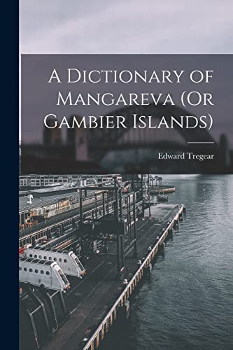 Imagen de archivo de A Dictionary of Mangareva (Or Gambier Islands) a la venta por PBShop.store US