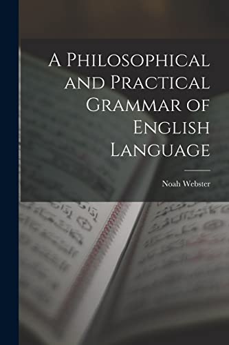 9781017584158: A Philosophical and Practical Grammar of English Language