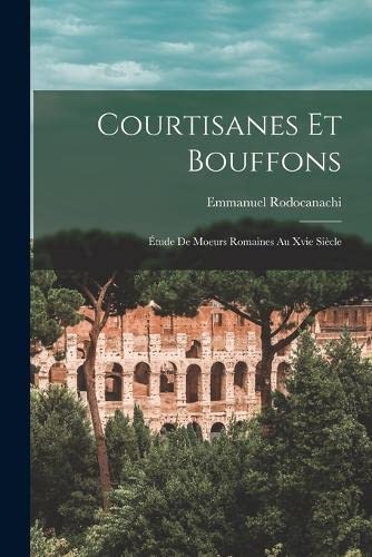 Beispielbild fr Courtisanes Et Bouffons zum Verkauf von PBShop.store US