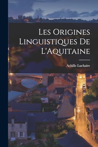Imagen de archivo de Les Origines Linguistiques De L'Aquitaine a la venta por PBShop.store US