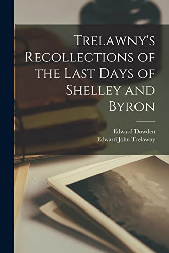 Stock image for Trelawny's Recollections of the Last Days of Shelley and Byron for sale by GreatBookPrices