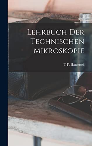 Stock image for Lehrbuch Der Technischen Mikroskopie for sale by THE SAINT BOOKSTORE