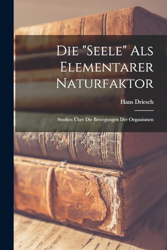 Stock image for Die "Seele" Als Elementarer Naturfaktor for sale by PBShop.store US