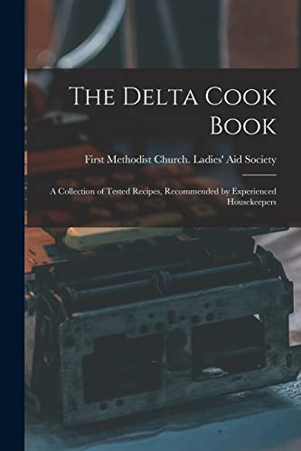 9781017592146: The Delta Cook Book: A Collection of Tested Recipes, Recommended by Experienced Housekeepers