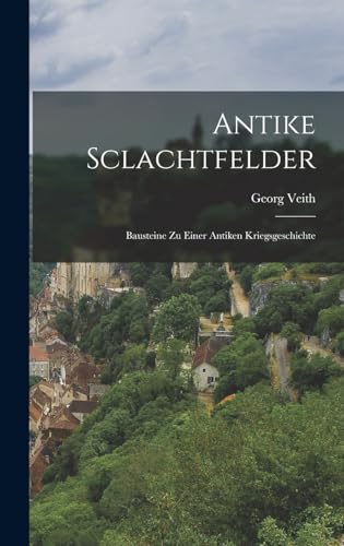 Stock image for Antike Sclachtfelder: Bausteine Zu Einer Antiken Kriegsgeschichte for sale by THE SAINT BOOKSTORE