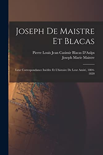 Imagen de archivo de Joseph De Maistre Et Blacas a la venta por PBShop.store US