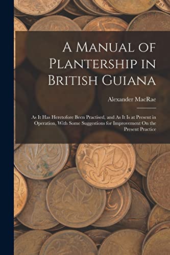 Imagen de archivo de A Manual of Plantership in British Guiana a la venta por PBShop.store US