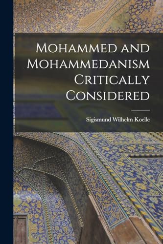 Stock image for Mohammed and Mohammedanism Critically Considered for sale by PBShop.store US