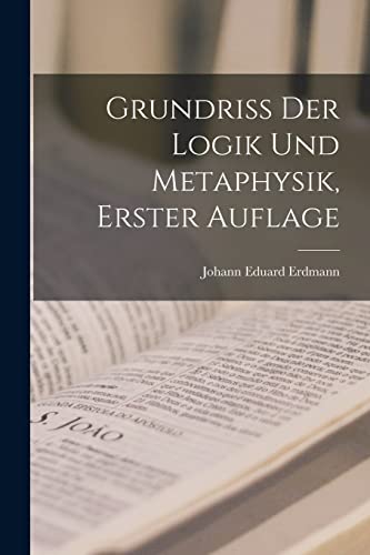 9781017615142: Grundriss der Logik und Metaphysik, Erster Auflage (German Edition)