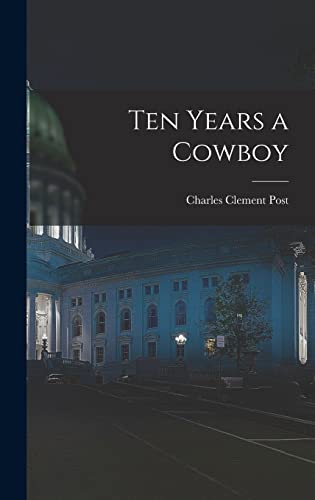 Stock image for Ten Years a Cowboy for sale by PBShop.store US