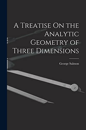 Stock image for A Treatise On the Analytic Geometry of Three Dimensions for sale by PBShop.store US