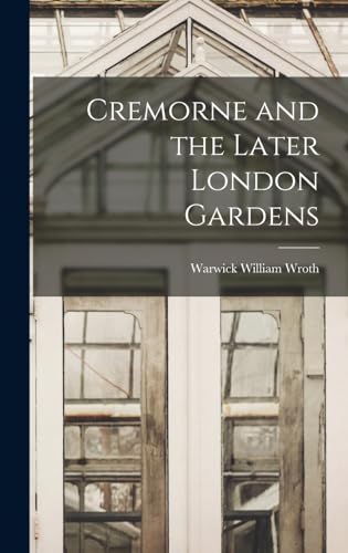 Imagen de archivo de Cremorne and the Later London Gardens a la venta por Book Deals