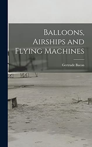 Stock image for Balloons, Airships and Flying Machines for sale by GreatBookPrices