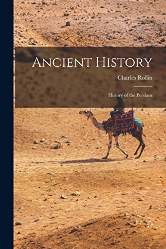 Beispielbild fr Ancient History: History of the Persians zum Verkauf von GreatBookPrices