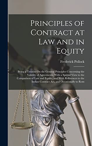 Imagen de archivo de Principles of Contract at Law and in Equity: Being a Treatise On the General Principles Concerning the Validity of Agreements, With a Special View to a la venta por GreatBookPrices