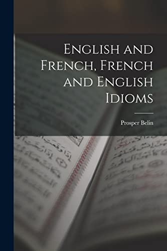 Stock image for English and French, French and English Idioms for sale by THE SAINT BOOKSTORE