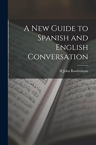 Stock image for A New Guide to Spanish and English Conversation for sale by PBShop.store US