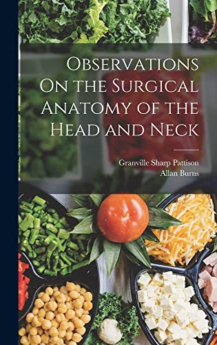 Imagen de archivo de Observations On the Surgical Anatomy of the Head and Neck a la venta por THE SAINT BOOKSTORE