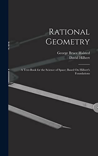 Imagen de archivo de Rational Geometry: A Text-Book for the Science of Space; Based On Hilbert's Foundations a la venta por California Books