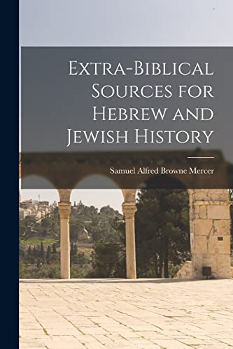 Stock image for Extra-Biblical Sources for Hebrew and Jewish History for sale by PBShop.store US