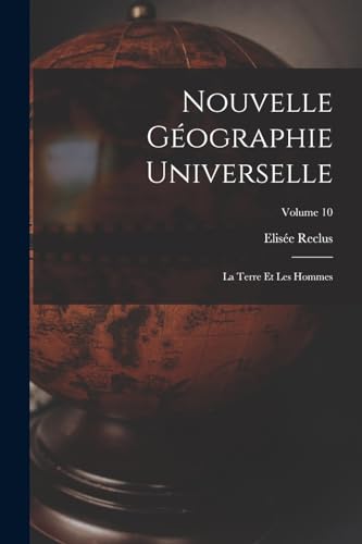 Stock image for Nouvelle G�ographie Universelle: La Terre Et Les Hommes; Volume 10 for sale by Chiron Media