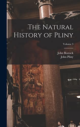 Stock image for The Natural History of Pliny; Volume 3 for sale by THE SAINT BOOKSTORE