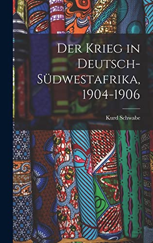 Stock image for Der Krieg in Deutsch-Sudwestafrika, 1904-1906 for sale by THE SAINT BOOKSTORE