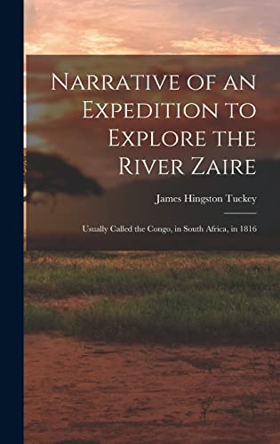 9781017660777: Narrative of an Expedition to Explore the River Zaire: Usually Called the Congo, in South Africa, in 1816