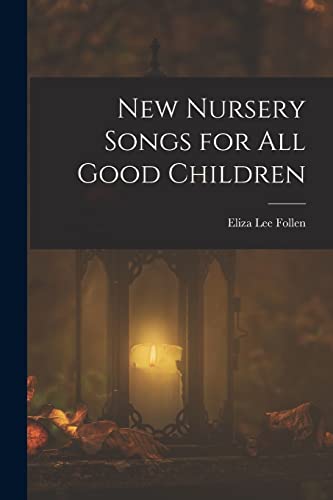 Stock image for New Nursery Songs for All Good Children for sale by PBShop.store US