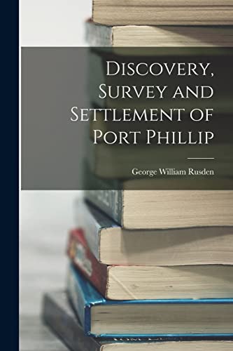 Imagen de archivo de Discovery, Survey and Settlement of Port Phillip a la venta por THE SAINT BOOKSTORE