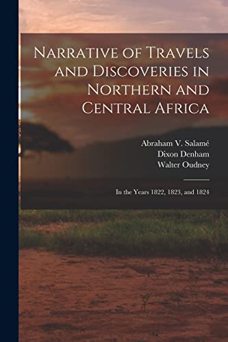 9781017663815: Narrative of Travels and Discoveries in Northern and Central Africa: In the Years 1822, 1823, and 1824