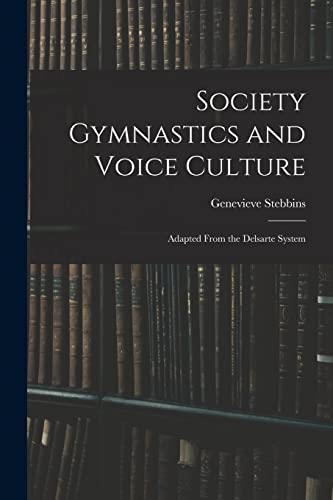 Stock image for Society Gymnastics and Voice Culture for sale by PBShop.store US