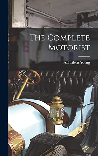 9781017665321: The Complete Motorist
