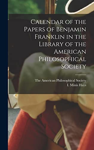 9781017666588: Calendar of the Papers of Benjamin Franklin in the Library of the American Philosophical Society