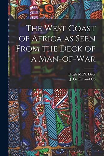 Stock image for The West Coast of Africa as Seen From the Deck of a Man-of-War for sale by THE SAINT BOOKSTORE