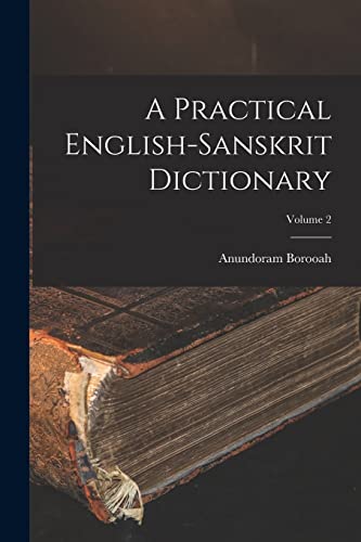 Imagen de archivo de A Practical English-Sanskrit Dictionary; Volume 2 a la venta por PBShop.store US