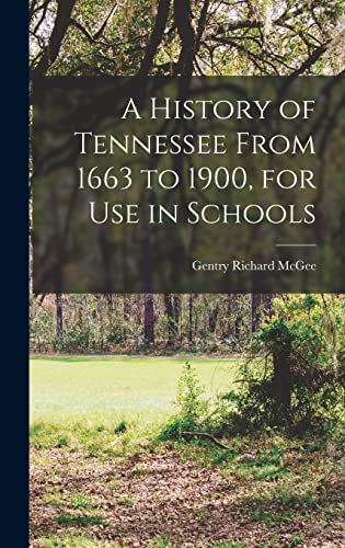 Stock image for A History of Tennessee From 1663 to 1900, for use in Schools for sale by GreatBookPrices