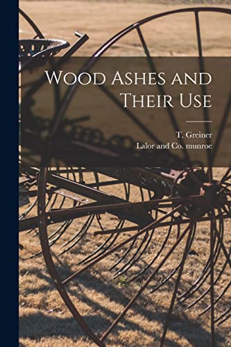 Stock image for Wood Ashes and Their Use for sale by GreatBookPrices