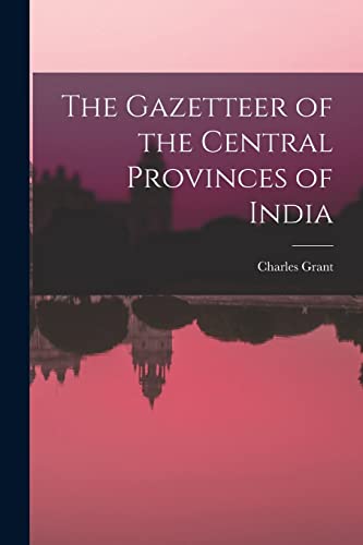 Imagen de archivo de The Gazetteer of the Central Provinces of India a la venta por Chiron Media