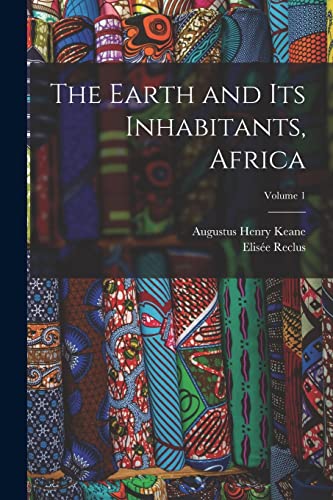 Stock image for The Earth and Its Inhabitants, Africa; Volume 1 for sale by GreatBookPrices