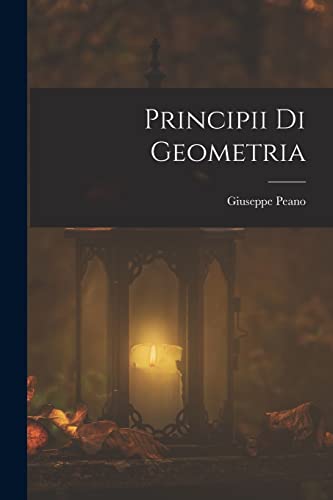 Imagen de archivo de Principii Di Geometria -Language: italian a la venta por GreatBookPrices
