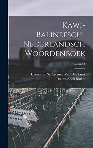 Stock image for Kawi-Balineesch-Nederlandsch Woordenboek; Volume 1 for sale by THE SAINT BOOKSTORE