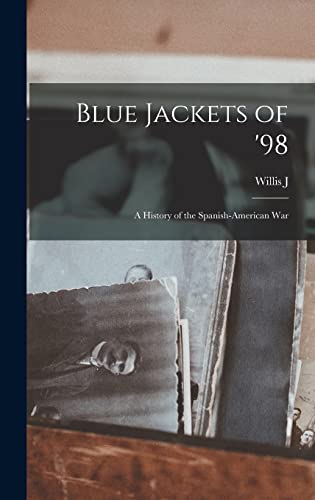 Stock image for Blue Jackets of '98; a History of the Spanish-American War for sale by THE SAINT BOOKSTORE