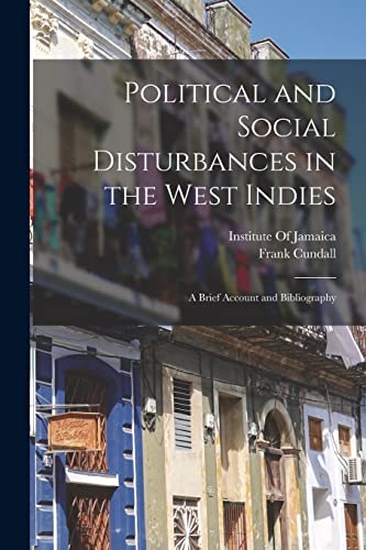 Stock image for Political and Social Disturbances in the West Indies: A Brief Account and Bibliography for sale by THE SAINT BOOKSTORE