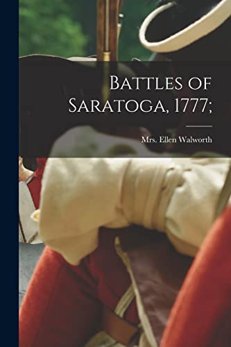 9781017695045: Battles of Saratoga, 1777;