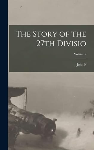 9781017696288: The Story of the 27th Divisio; Volume 2