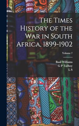 Stock image for The Times History of the war in South Africa, 1899-1902; Volume 7 for sale by California Books