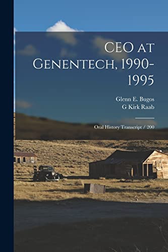 Beispielbild fr CEO at Genentech, 1990-1995: Oral History Transcript / 200 zum Verkauf von Books Puddle