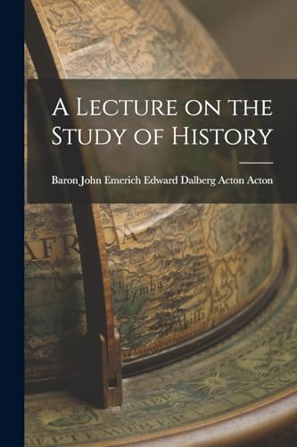Stock image for A Lecture on the Study of History for sale by THE SAINT BOOKSTORE